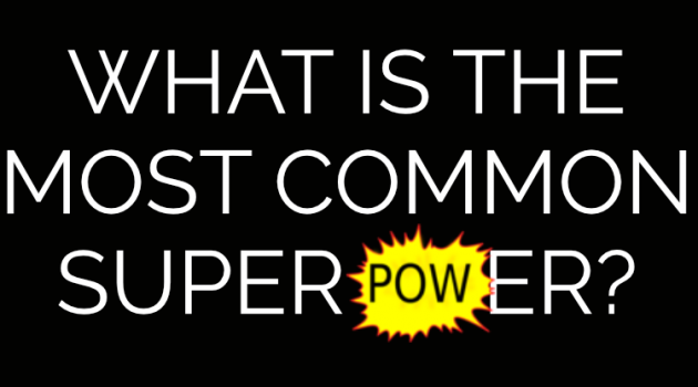 most common superpower